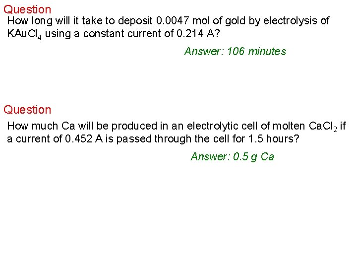 Question How long will it take to deposit 0. 0047 mol of gold by