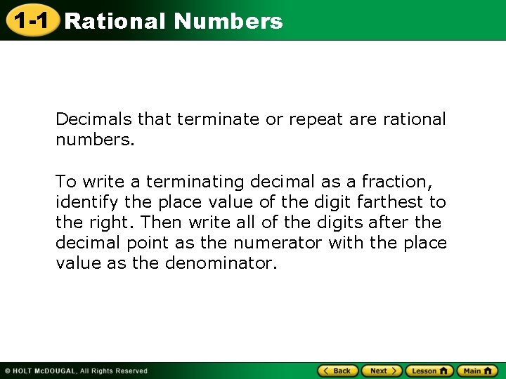 1 -1 Rational Numbers Decimals that terminate or repeat are rational numbers. To write