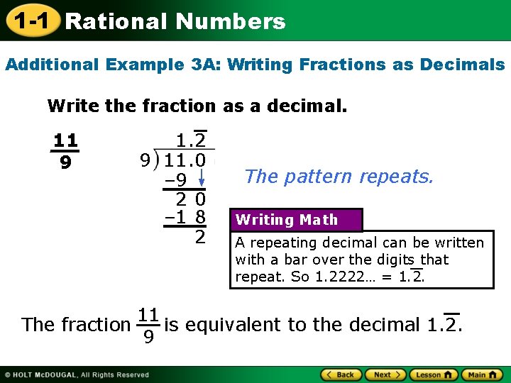 1 -1 Rational Numbers Additional Example 3 A: Writing Fractions as Decimals Write the