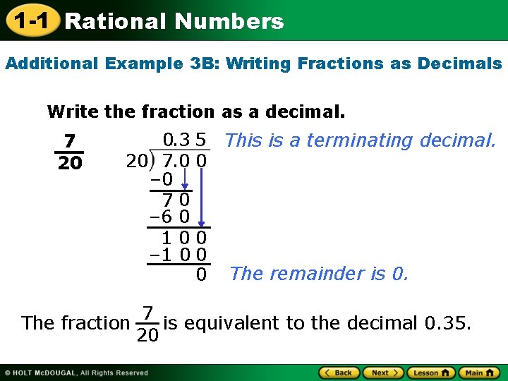 1 -1 Rational Numbers Additional Example 3 B: Writing Fractions as Decimals Write the