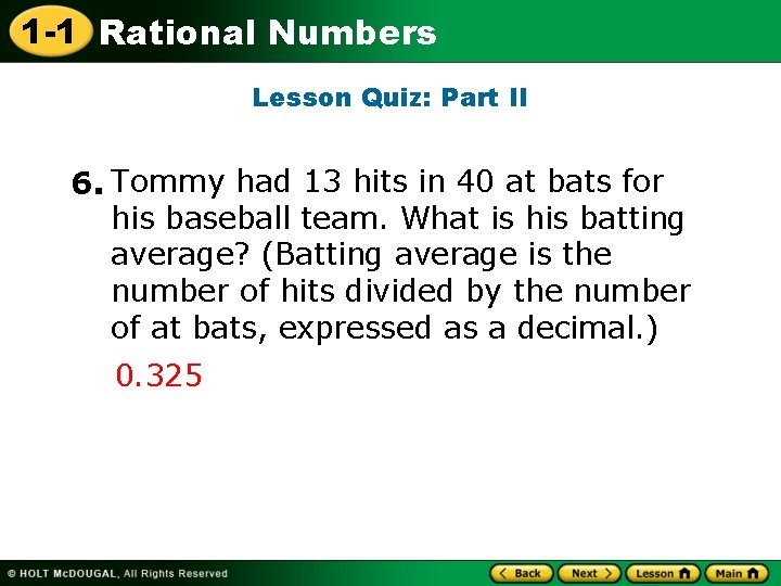 1 -1 Rational Numbers Lesson Quiz: Part II 6. Tommy had 13 hits in
