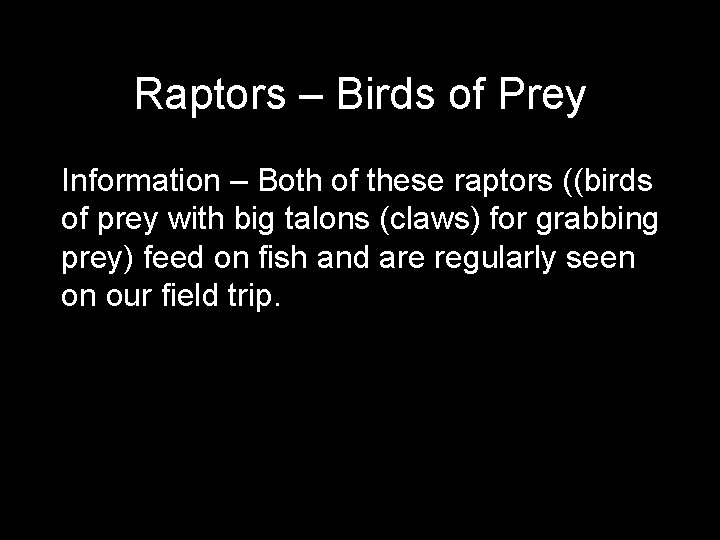 Raptors – Birds of Prey Information – Both of these raptors ((birds of prey