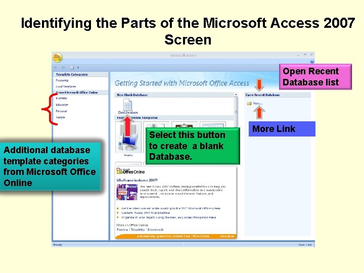 Identifying the Parts of the Microsoft Access 2007 Screen Open Recent Database list Additional