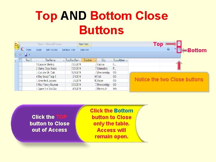 Top AND Bottom Close Buttons Top Bottom Notice the two Close buttons Click the