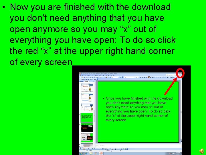  • Now you are finished with the download you don’t need anything that