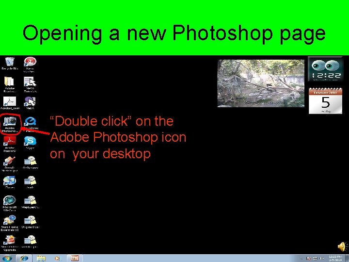 Opening a new Photoshop page “Double click” on the Adobe Photoshop icon on your
