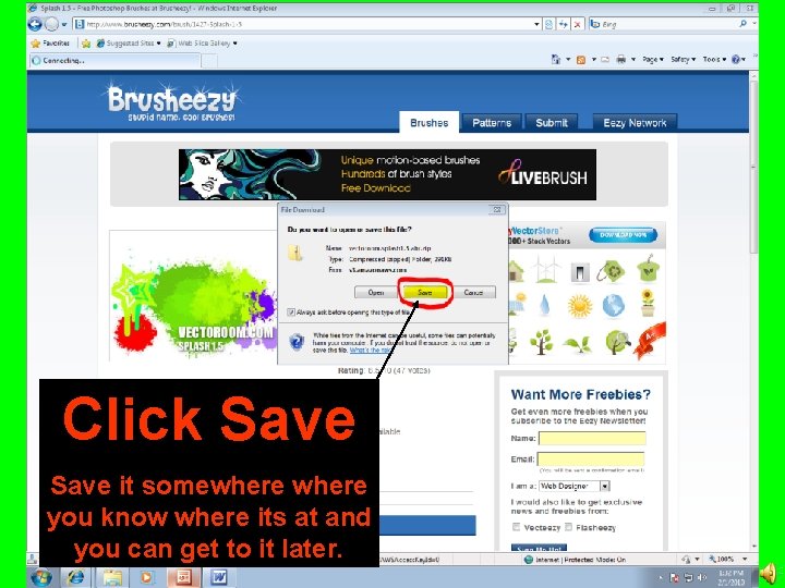 Click Save it somewhere you know where its at and you can get to