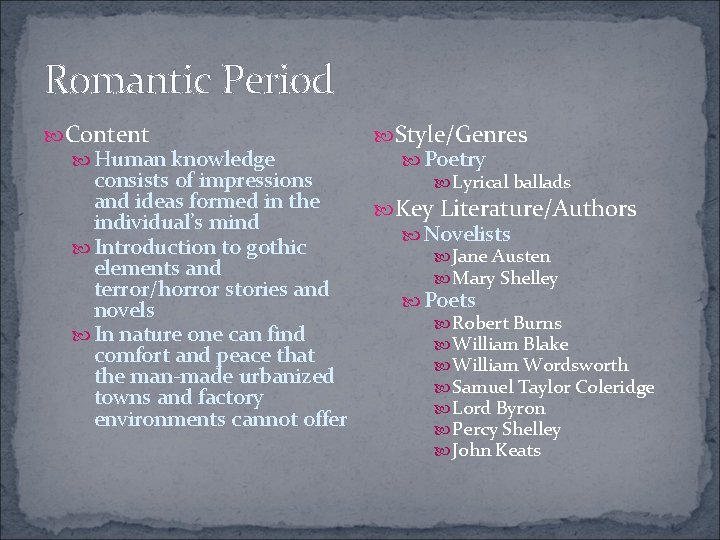 Romantic Period Content Human knowledge consists of impressions and ideas formed in the individual’s