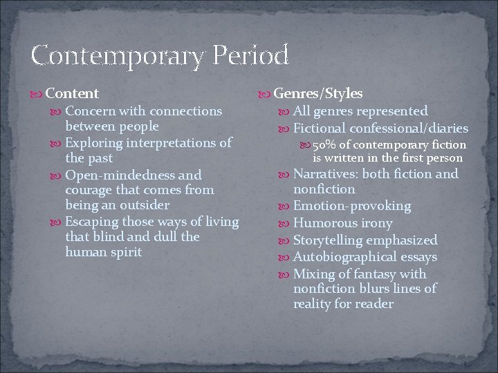 Contemporary Period Content Concern with connections between people Exploring interpretations of the past Open-mindedness