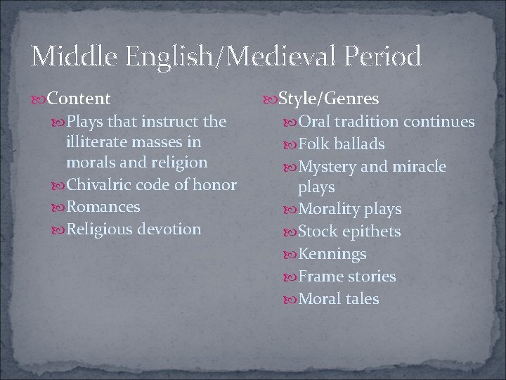 Middle English/Medieval Period Content Plays that instruct the illiterate masses in morals and religion