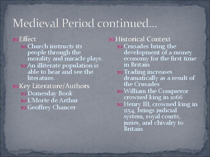 Medieval Period continued. . . Effect Church instructs its people through the morality and