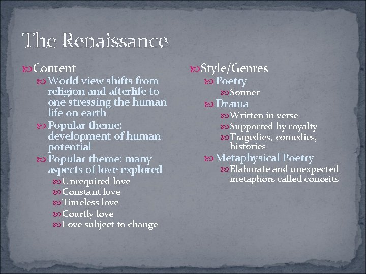 The Renaissance Content World view shifts from religion and afterlife to one stressing the