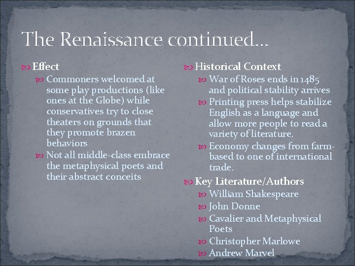 The Renaissance continued. . . Effect Commoners welcomed at some play productions (like ones