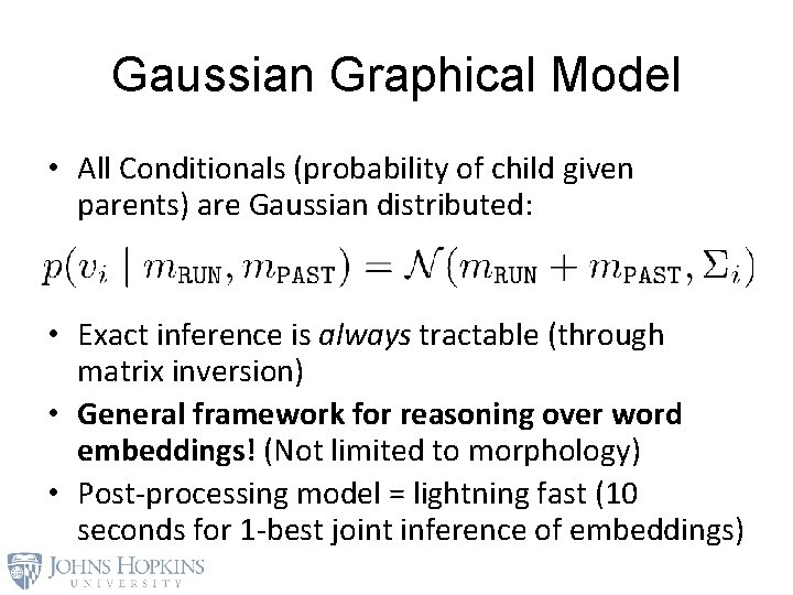 Gaussian Graphical Model • All Conditionals (probability of child given parents) are Gaussian distributed: