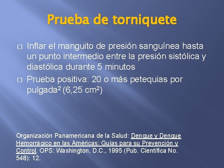 Prueba de torniquete � � Inflar el manguito de presión sanguínea hasta un punto