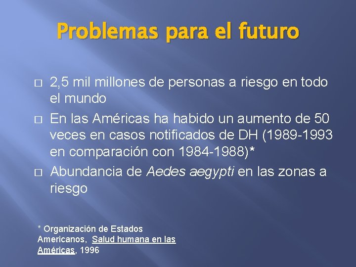 Problemas para el futuro � � � 2, 5 millones de personas a riesgo
