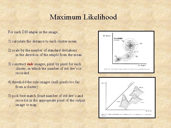 Maximum Likelihood For each DN ntuple in the image, 1) calculate the distance to