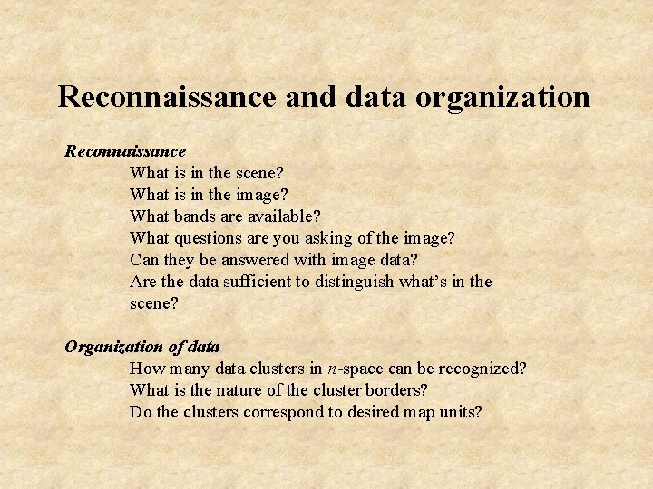 Reconnaissance and data organization Reconnaissance What is in the scene? What is in the
