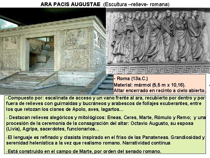 ARA PACIS AUGUSTAE (Escultura –relieve- romana) - Roma (13 a. C. ) Material: mármol
