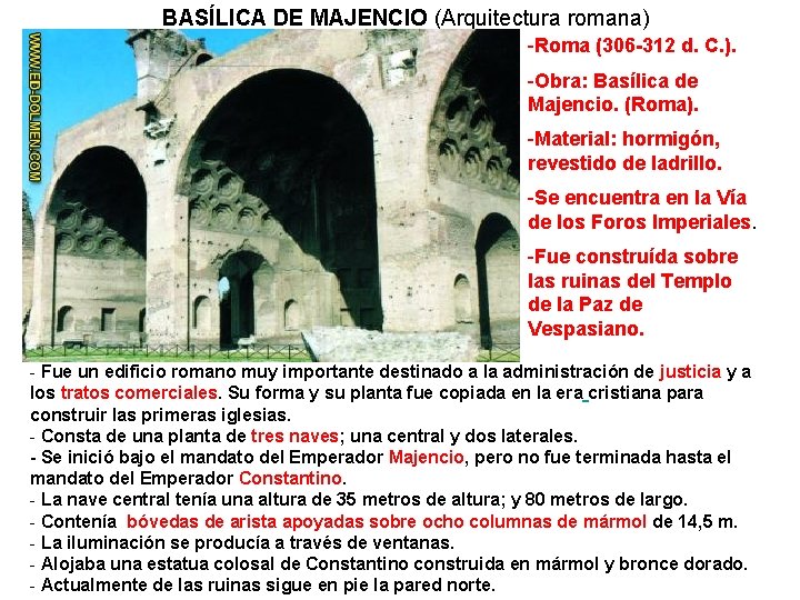 BASÍLICA DE MAJENCIO (Arquitectura romana) -Roma (306 -312 d. C. ). -Obra: Basílica de