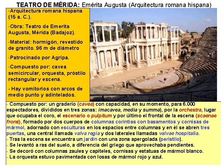 TEATRO DE MÉRIDA: Emérita Augusta (Arquitectura romana hispana) -Arquitectura romana hispana (15 a. C.
