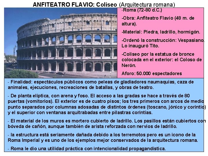 ANFITEATRO FLAVIO: Coliseo (Arquitectura romana) -Roma (72 -80 d. C. ) -Obra: Anfiteatro Flavio