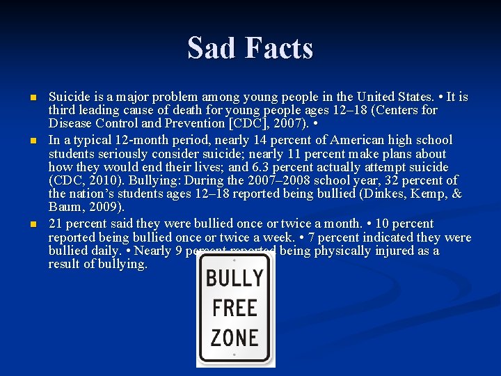 Sad Facts n n n Suicide is a major problem among young people in