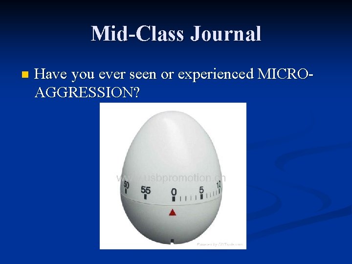 Mid-Class Journal n Have you ever seen or experienced MICROAGGRESSION? 