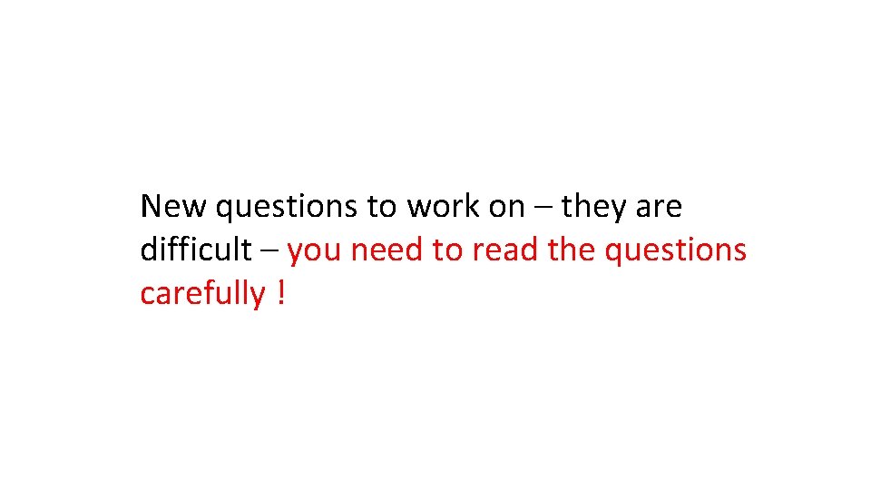 New questions to work on – they are difficult – you need to read New questions to work on – they are difficult – you need to read