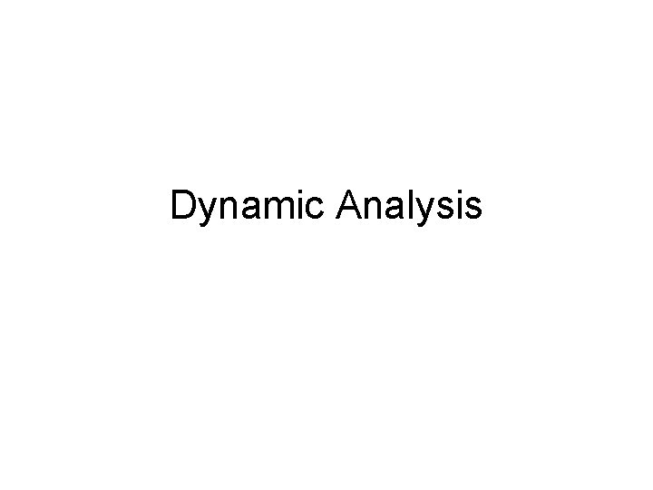 Dynamic Analysis 