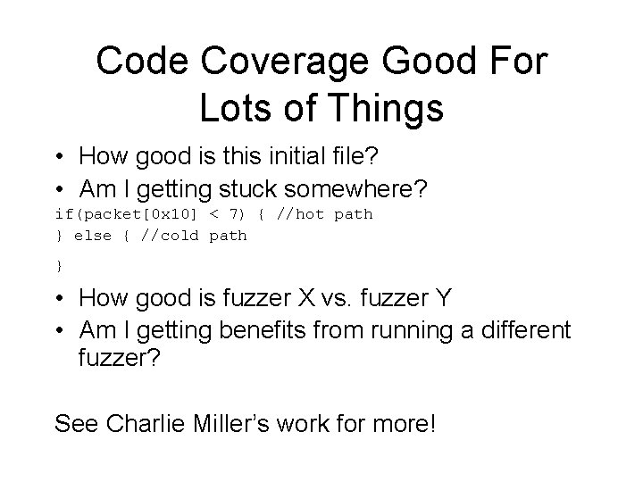 Code Coverage Good For Lots of Things • How good is this initial file?