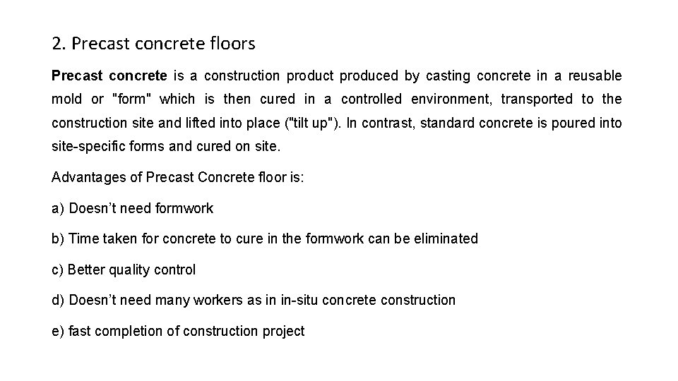 2. Precast concrete floors Precast concrete is a construction product produced by casting concrete