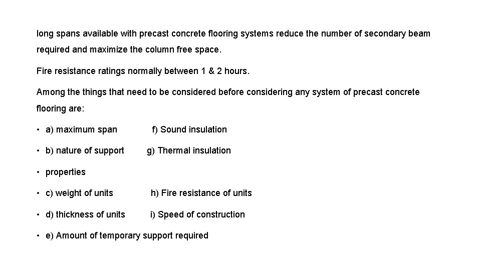 long spans available with precast concrete flooring systems reduce the number of secondary beam