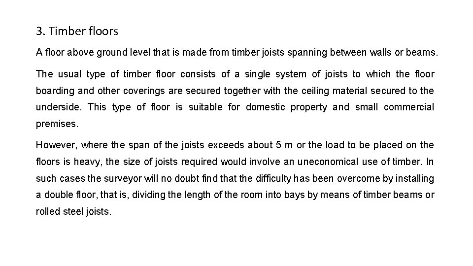 3. Timber floors A floor above ground level that is made from timber joists