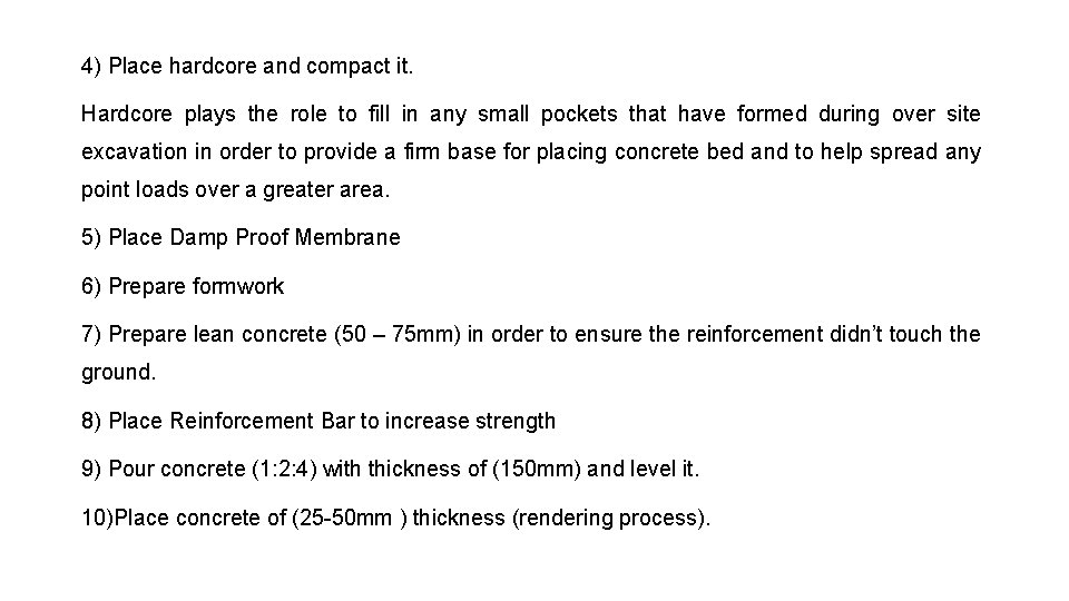4) Place hardcore and compact it. Hardcore plays the role to fill in any