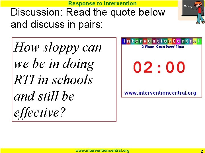 Response to Intervention Discussion: Read the quote below and discuss in pairs: How sloppy