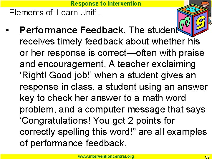Response to Intervention Elements of ‘Learn Unit’… • Performance Feedback. The student receives timely