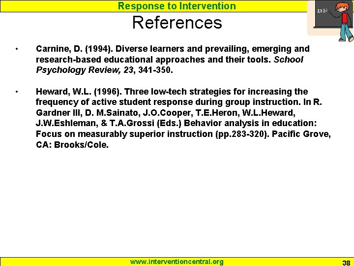 Response to Intervention References • Carnine, D. (1994). Diverse learners and prevailing, emerging and