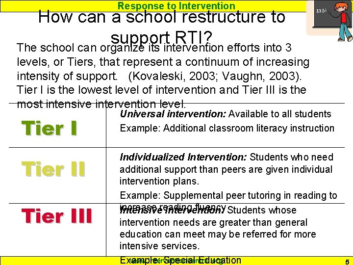Response to Intervention How can a school restructure to support RTI? The school can