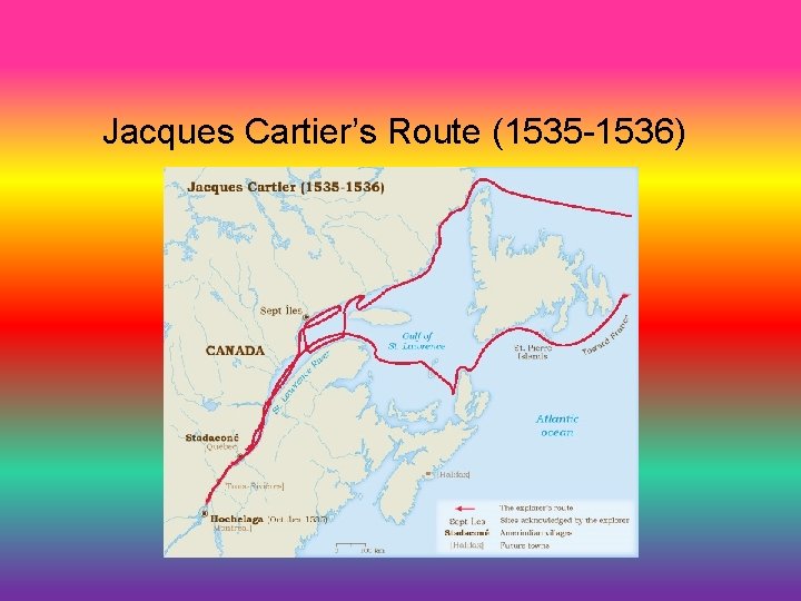 Jacques Cartier’s Route (1535 -1536) 