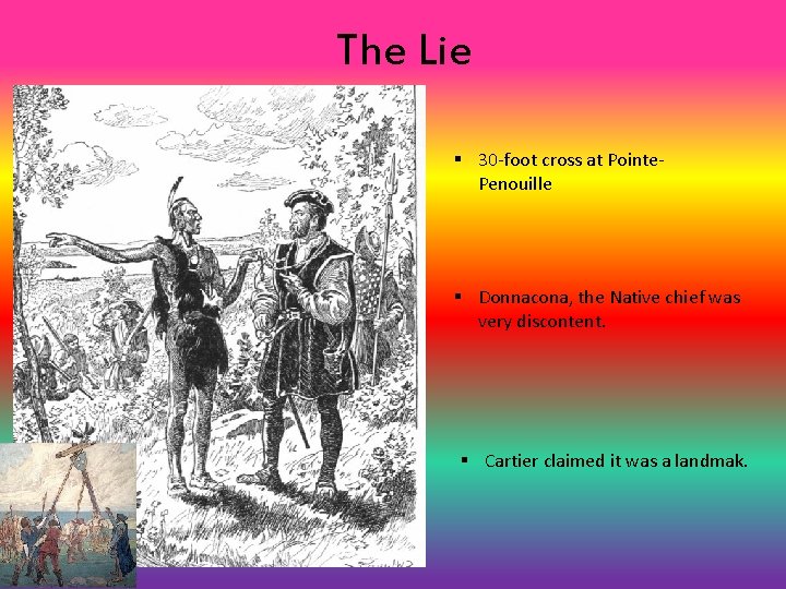 The Lie § 30 -foot cross at Pointe. Penouille § Donnacona, the Native chief