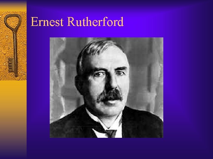Ernest Rutherford 