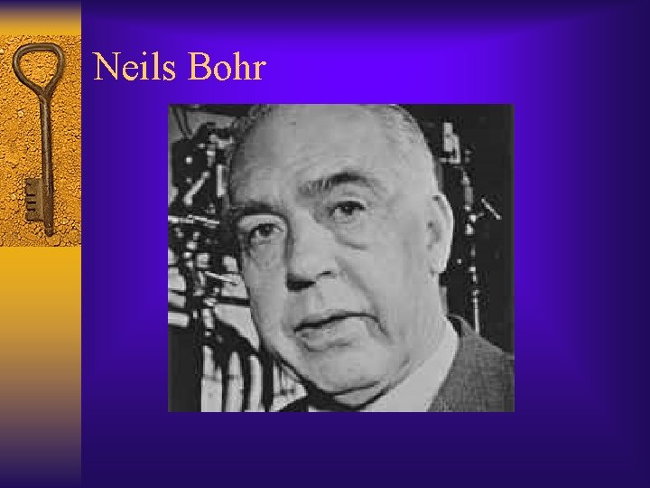 Neils Bohr 