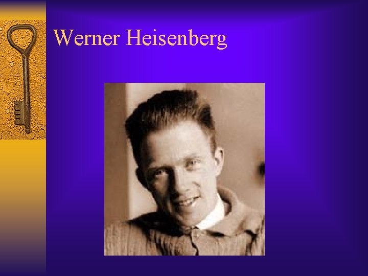 Werner Heisenberg 