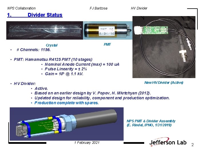 NPS Collaboration 1. FJ Barbosa Divider Status PMT Crystal • HV Divider # Channels: