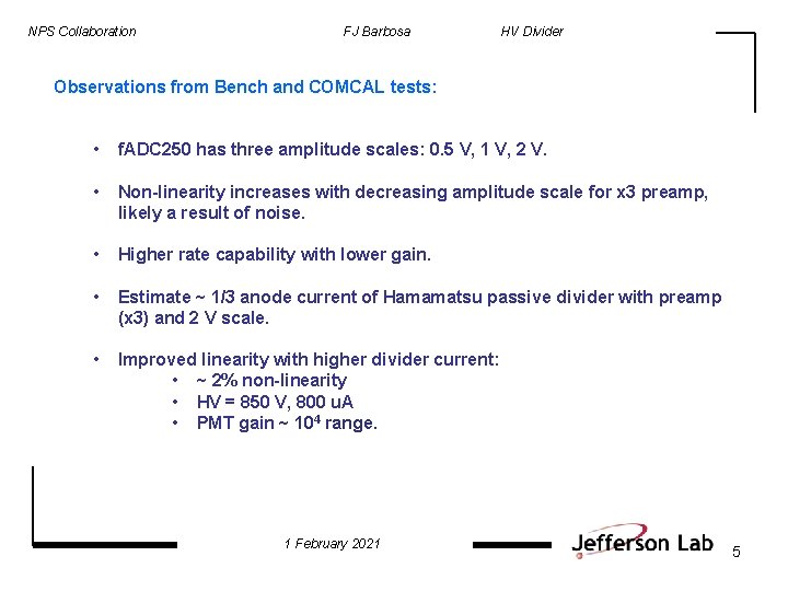 NPS Collaboration FJ Barbosa HV Divider Observations from Bench and COMCAL tests: • f.
