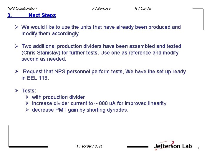 NPS Collaboration 3. FJ Barbosa HV Divider Next Steps Ø We would like to