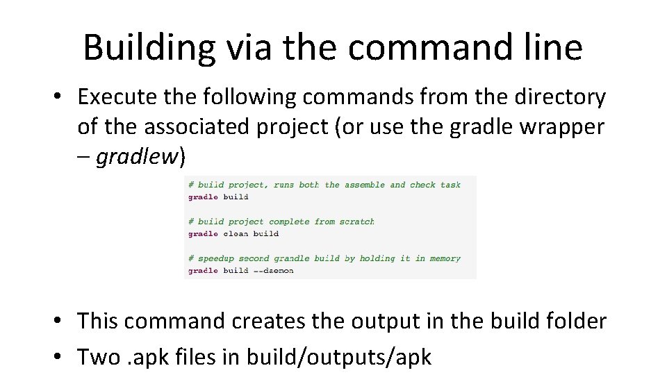 Building via the command line • Execute the following commands from the directory of