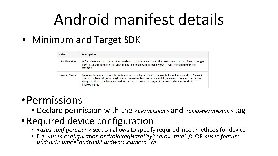 Android manifest details • Minimum and Target SDK • Permissions • Declare permission with Android manifest details • Minimum and Target SDK • Permissions • Declare permission with