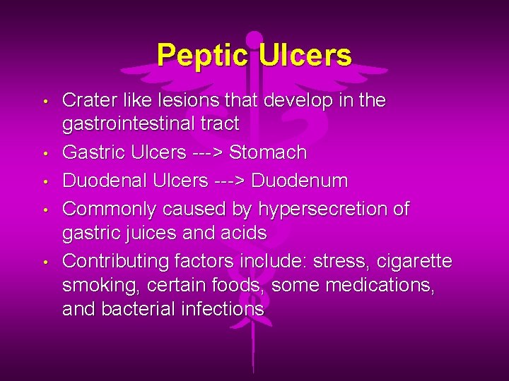 Peptic Ulcers • • • Crater like lesions that develop in the gastrointestinal tract